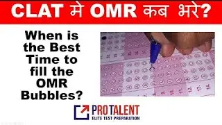 When is the Best Time to fill the OMR Bubble in CLAT 2022?
