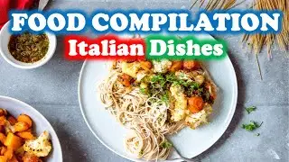 Food Compilation Pt 11 | Italian Dishes