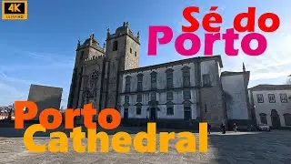 Porto Cathedral Sé do Porto Tour | 4K