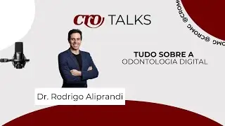 Tudo Sobre a Odontologia Digital - Dr. Rodrigo Aliprandi (CRO Taks 2024)