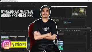 Tutorial & Tips Membuat Project Baru Pada Adobe Premiere Pro CC Untuk Pemula