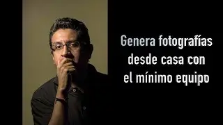 Genera fotografías desde casa con el mínimo equipo