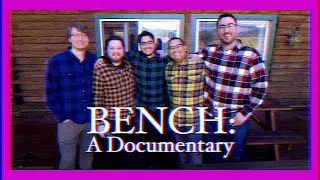 BENCH: A Documentary
