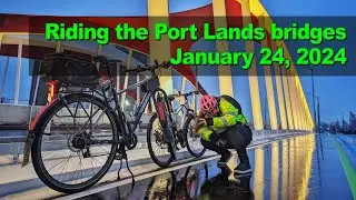 Riding the new Port Lands bridges