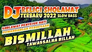 DJ SHOLAWAT RELIGI BISMILLAH TAWASSALNA BILLAH SLOW BASS
