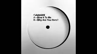 FJAAK - Give It To Me