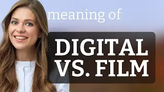 Digital vs. Film: Understanding Photography's Evolving Landscape