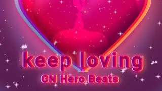 Beat especial dia dos namorados. Estilo: Trap "Keep Loving" (Hero Beats)