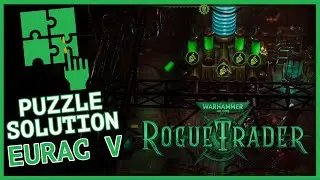 Warhammer 40,000: Rogue Trader - Eurac V Puzzle Solution - Chapter 1 [BETA] [ULTRA]