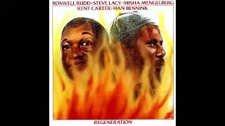 Roswell Rudd | Steve Lacy | Misha Mengelberg | Kent Carter | Han Bennink – Regeneration [Full Album]