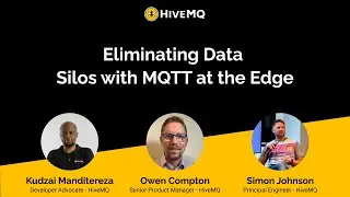 Eliminating Data Silos with MQTT at the Edge