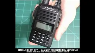 Yaesu FT4X Manual Programming - Ham Radio Dude - Ep5