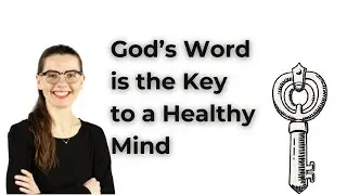 God's Word is the Key to a Healthy Mind