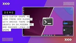 DEMO: Auto Custom GNOME 46 Orchis on Ubuntu 24.04,  Fedora 40, and Manjaro Linux 24