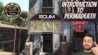 Introduction To Permadeath, Currency, Gold And The Entire Banking System. Scum 0.8 Going Nuclear!