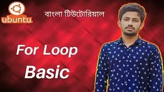 21. Ubuntu (Linux) Tutorial for Beginners || For Loop Basic in Shell Programming