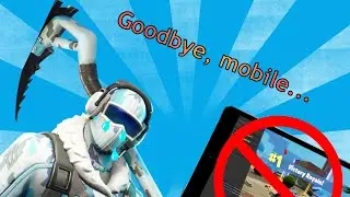 SAYING GOODBYE TO FORTNITE MOBILE...