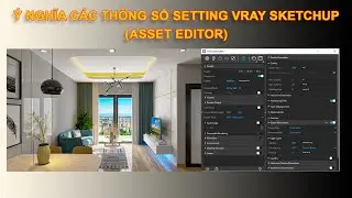 Ý NGHĨA CÁC THÔNG SỐ TRONG SETTING VRAY SKETCHUP