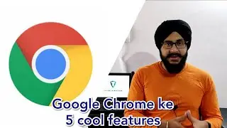 5 Cool Google Chrome Features(2019) | Hindi