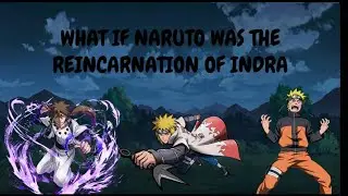 What if naruto was the reincarnation of indra part 5
