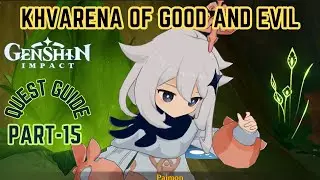 Khvarena of Good And Evil:Quest Guide Part 15 #genshinimpact #worldquest #gameplay #sorush