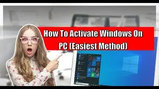 How to activate Windows on your PC (The Easiest And Quickest Method)
