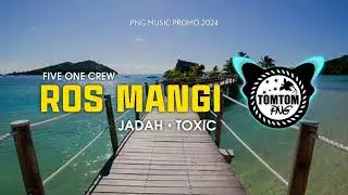 🎶ROS MANGI - JADAH FT. TOXIC 🇵🇬PNG MUSIC PROMO 2024