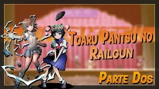 Toaru Pantsu no Railgun - Parte #2 (Sub Español)