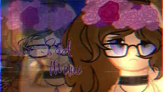 {PMV} So sad Meme (Канон)