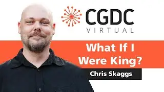 What if I were King? - Chris Skaggs (CGDC: Virtual 2022)