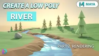 Model Low Poly Water In Maya | River | Part 2 Rendering