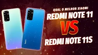 REDMI NOTE 11 VS REDMI NOTE 11S - Qual o melhor Xiaomi ? (Comparativo)