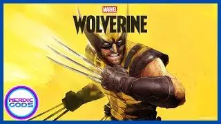 Nerdic Gods Podcast #294 - Marvel's Wolverine Comes Out In 2026!