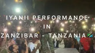 IYANII PERFORMANCE IN ZANZIBAR TANZANIA 🇹🇿
