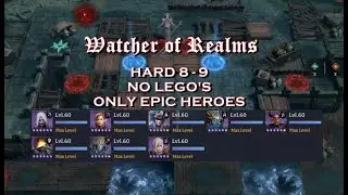 Watcher of Realms Hard 8-9 Only Epic Heroes No Lego's | Campaign Strategy