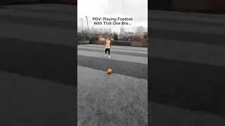 POV: Playing Football With That One Bro… ⚽️😭💀