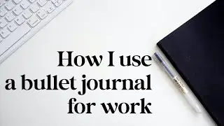 How I use a bullet journal for work
