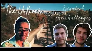 LA River, Ep.4: The Challenges