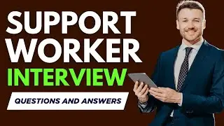 Top 20 Support Worker Interview Questions And Answer for 2026