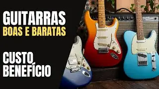 6 GUITARRAS BARATAS E BACANAS | CUSTO BENEFICIO