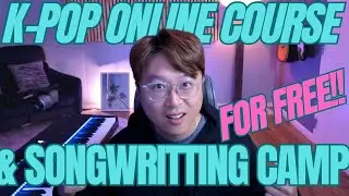 K-POP PRODUCTION COURSE & SONG-CAMP FOR FREE!!!