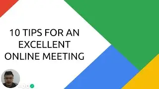 10 Tips for an Excellent Online Meeting
