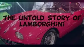 The untold story of lamborghini