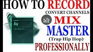 How To Remove The Noise Mix Convert Channels & Master Professionally With Adobe Audition CS6