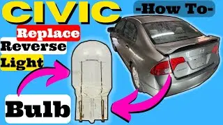 Honda Civic How to Replace Reverse Light Bulb Backup Lite Replacement 2006 2007 2008 2009 2010 2011