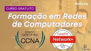 Arquitetura TCP/IP na Prática (Aula 04)