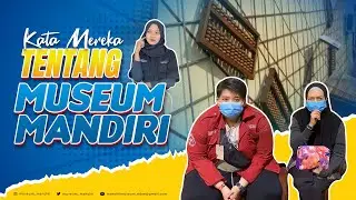 #KataMereka Tentang Museum Mandiri