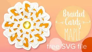 Braided Cards with your Cricut - Maple + FREE SVG file