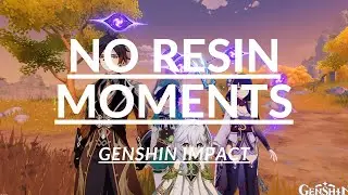 NO RESIN MOMENT with FRIENDS | Genshin Impact