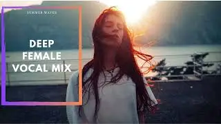 Summer Waves: Deep Female Vocal Mix